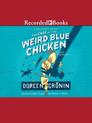 cover image of The Case of the Weird Blue Chicken